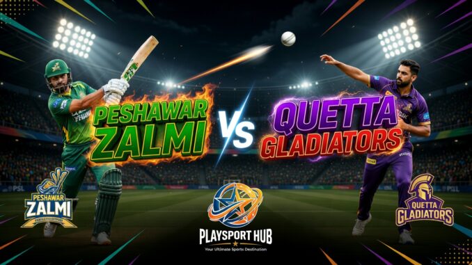 Peshawar Zalmi vs Quetta Gladiators PSL 2026